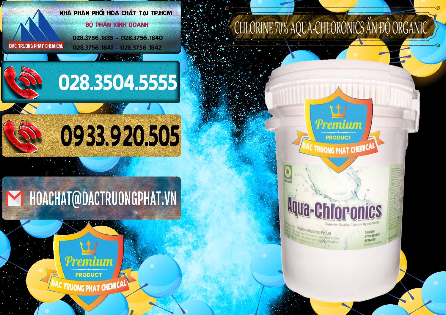 Nơi chuyên cung ứng và bán Chlorine – Clorin 70% Aqua-Chloronics Ấn Độ Organic India - 0211 - Đơn vị cung cấp _ kinh doanh hóa chất tại TP.HCM - hoachatdetnhuom.com